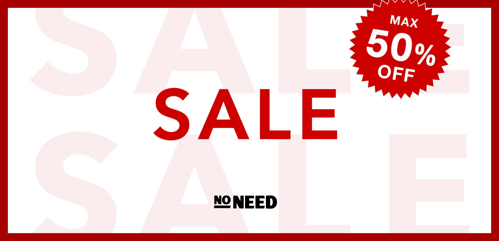 NONEED | SALE